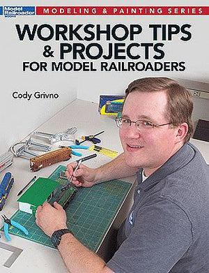 Kalmbach Publishing 12475 All Scale Workshop Tips and Projects for Model Railroaders