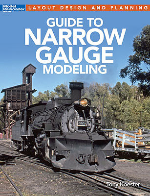 Kalmbach Publishing 12490 All Scale Guidebook -- Guide to Narrow Gauge Modeling (Softcover, 96 Pages)