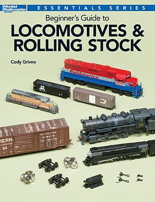 Kalmbach Publishing 12800 All Scale Beginner's Guide to Locomotives & Rolling Stock -- Softcover, 96 Pages