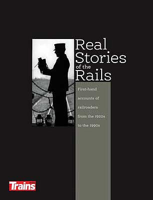 Kalmbach Publishing 12814 All Scale Real Stories of the Rails -- 192 Pages