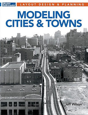 Kalmbach Publishing 12823 All Scale Modeling Cities and Towns -- Softcover