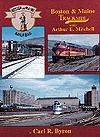 Morning Sun Books 1025 All Scale Book -- Boston & Maine Trackside With Arthur E. Mitchell
