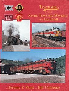 Morning Sun Books 1095 All Scale Book -- Trackside Around Sayre-Towanda-Waverly w/Lloyd Hall