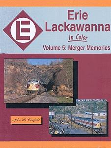 Morning Sun Books 1120 All Scale Book -- Erie Lackawanna in Color Volume 5: Merger Memories