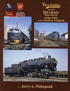 Morning Sun Books 1135 All Scale Trackside Series Book -- Trackside Around Detroit Downriver 1946-1976 with Emery Gulash