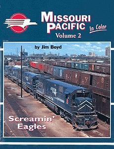 Morning Sun Books 1150 All Scale Book -- Missouri Pacific In Color Volume 2: Screamin' Eagles