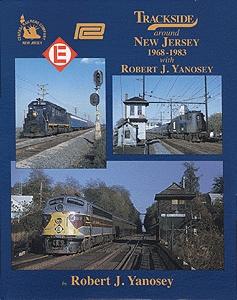 Morning Sun Books 1164 All Scale Trackside Series Book -- Trackside around New Jersey 1968-1983 w/Robert J. Yanosey