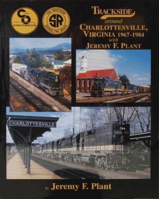 Morning Sun Books 1170 All Scale Trackside Series Book -- Around Charlottesville,VA 1967-1984