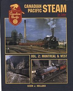 Morning Sun Books 1172 All Scale Book -- Canadian Pacific Steam In Color: Volume 2 - Montreal & West