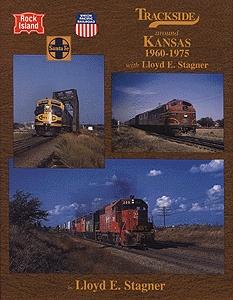 Morning Sun Books 1175 All Scale Trackside Series Book -- Around Kansas 1960-1975 with Lloyd E. Stagner