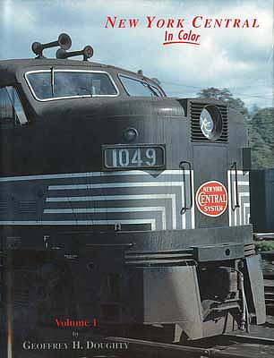 Morning Sun Books 1201 All Scale New York Central in Color -- Volume 1 (Hardcover, 128 Pages)