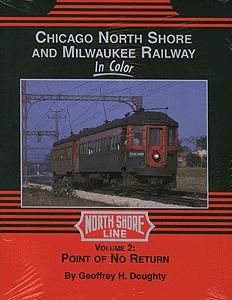 Morning Sun Books 1282 All Scale Book -- Chicago, North Shore & Milwaukee In Color Volume 2: Point of No Return