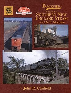 Morning Sun Books 1283 All Scale Book -- Trackside in Search of Southern New England Steam