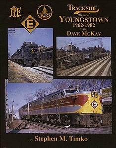 Morning Sun Books 1284 All Scale Trackside Series Book -- Trackside Around Youngstown 1962-1982
