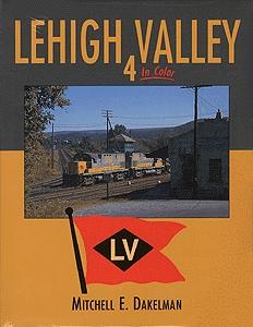 Morning Sun Books 1287 All Scale Book -- Lehigh Valley in Color Volume 4