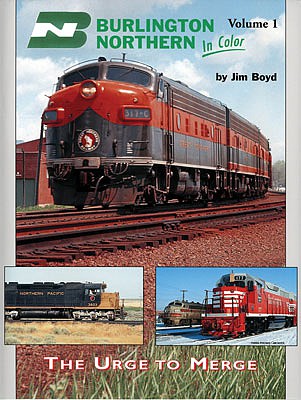 Morning Sun Books 1289 All Scale Book -- Burlington Northern in Color Volume 1: The Urge to Merge