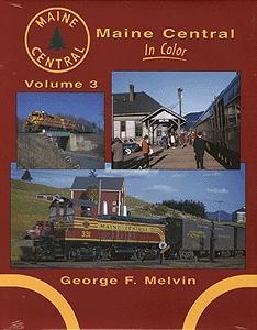 Morning Sun Books 1306 All Scale All-Color Book -- Maine Central In Color: Volume 3