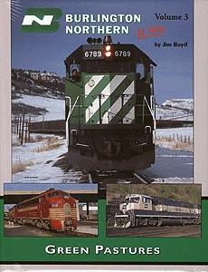 Morning Sun Books 1307 All Scale All Color Book -- Burlington Northern in Color: Volume 3 Green Pastures