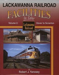 Morning Sun Books 1311 All Scale Railroad Facilities in Color Series -- Lackawanna Railroad Facilities in Color Volume 2: Dover to Scranton