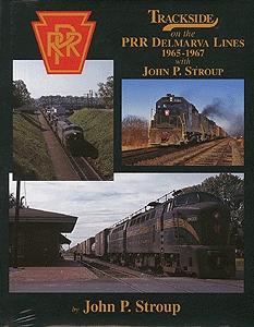 Morning Sun Books 1314 All Scale Trackside Series Book -- Trackside on the PRR Delmarva Lines 1965-1967