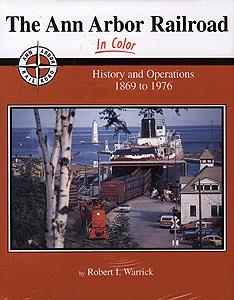 Morning Sun Books 1316 All Scale All-Color Book -- The Ann Arbor Railroad in Color: History & Operations 1869-1976