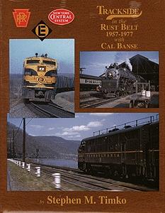 Morning Sun Books 1317 All Scale Trackside Series Book -- trackside in the Rust Belt 1957-1977 with Cal Banse