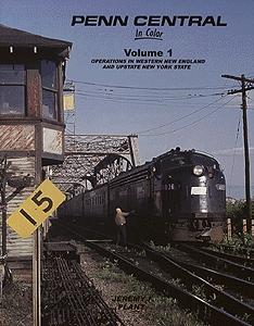 Morning Sun Books 1324 All Scale Penn Central In Color -- Volume 1: Operations in Western New England and Upstate New York