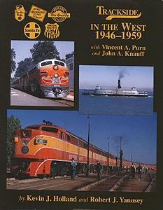 Morning Sun Books 1327 All Scale Trackside Series Book -- Trackside in the West 1946-1959 with Vincent A. Purn & John A. Knauff