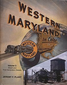 Morning Sun Books 1331 All Scale All Color Book -- Western Maryland In Color Vol. 2: Steam & First Generation Diesels