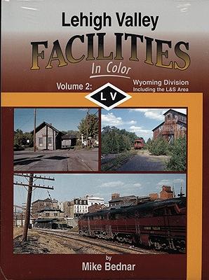 Morning Sun Books 1334 All Scale Lehigh Valley Facilities In Color -- Volume 2: Wyoming Division