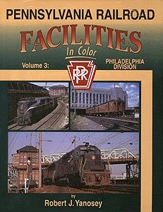 Morning Sun Books 1340 All Scale Pennsylvania Railroad Facilities In Color -- Volume 3: Philadelphia Division