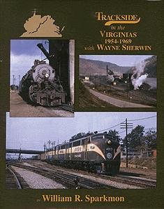 Morning Sun Books 1341 All Scale Book -- Trackside in the Virginias 1954-1969