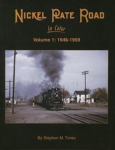 Morning Sun Books 1345 All Scale All Color Book -- Nickel Plate Road in Color Volume 1: 1946-59 by Stephen M. Timko