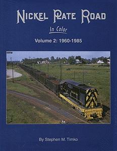 Morning Sun Books 1352 All Scale All Color Book -- Nickel Plate Road in Color Volume 2: 1960-1985 by Stephen M. Timko