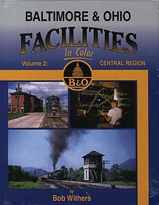 Morning Sun Books 1357 All Scale All-Color Railroad Book -- Baltimore & Ohio Facilities In Color Volume 2: Central Region