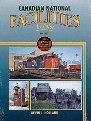 Morning Sun Books 1364 All Scale All-Color Book -- Canadian National Facilities in Color: Volume 2
