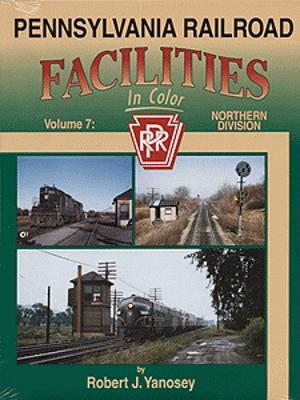 Morning Sun Books 1365 All Scale All-Color Book -- Pennsylvania Railroad Facilities in Color Volume 7: Northern Division