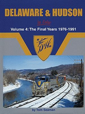 Morning Sun Books 1376 All Scale Book -- Delaware & Hudson In Color: Volume 4 - The Final Years 1976-1991
