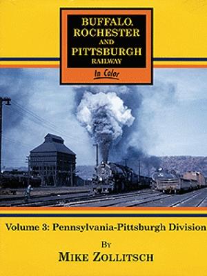 Morning Sun Books 1377 All Scale Buffalo, Rochester & Pittsburgh Railway in Color -- Volume 3: Pennsylvania - Pttsburgh Division