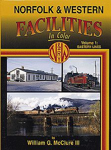 Morning Sun Books 1382 All Scale Norfolk & Western Facilities in Color -- Volume 1: Eastern Lines