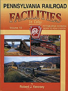 Morning Sun Books 1386 All Scale Pennsylvania Railroad Facilities in Color -- Volume 10: Pittsburgh Division Derry to Penn Station