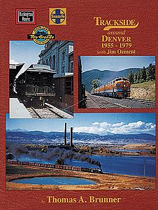Morning Sun Books 1387 All Scale Trackside Around Denver -- 1955 - 1979 w/Jim Ozment