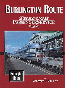 Morning Sun Books 1392 All Scale Burlington Route Through Passenger Service in Color