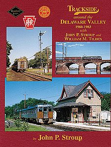 Morning Sun Books 1401 All Scale Trackside Around the Delaware Valley 1960-1983