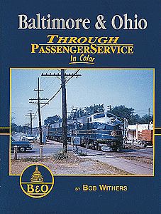 Morning Sun Books 1403 All Scale Baltimore & Ohio Through Passenger Service in Color