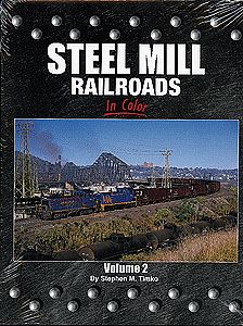 Morning Sun Books 1408 All Scale Steel Mill Railroads in Color -- Volume 2