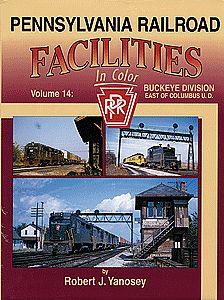 Morning Sun Books 1413 All Scale Pennsylvania Railroad Facilities In Color -- Vol 14: Buckeye Division East of Columbus Union Station