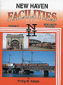 Morning Sun Books 1418 All Scale New Haven Facilities in Color -- Volume 2: New Haven Division
