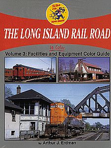 Morning Sun Books 1432 All Scale The Long Island Rail Road In Color -- Volume 3: Facilities & Equipment Color Guide