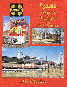 Morning Sun Books 1459 All Scale Trackside On The Santa Fe in Oklahoma 1957-1973 with Frank Tribbey